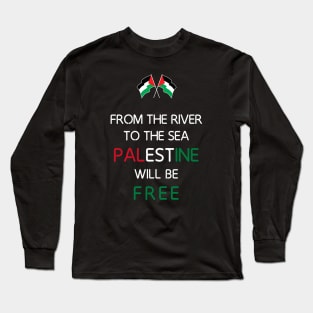 From the River to the Sea Palestine will be Free with Palestinian Flag Long Sleeve T-Shirt